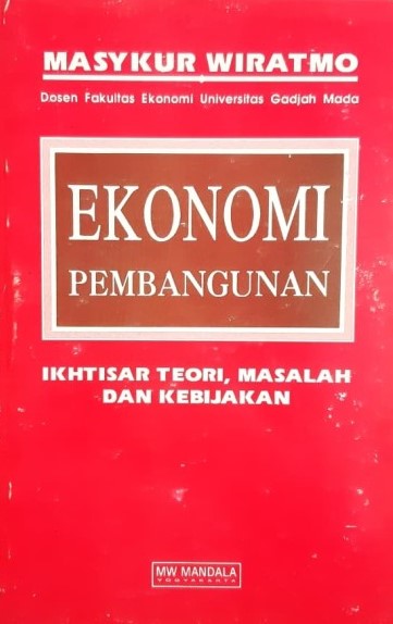 Ekonomi Pembangunan Ikhtisar Teori, Masalah Dan Kebijakan